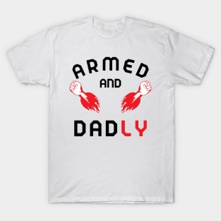 ARMED AND DADLY FUNNY FATHER MMA FIGHTER HOT BOXING HANDS T-Shirt